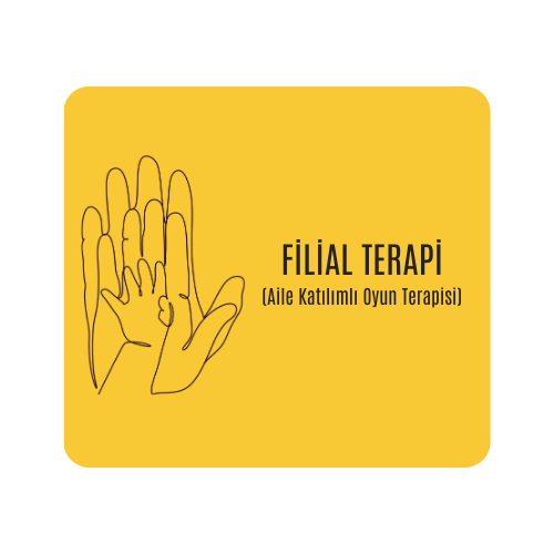 FİLİAL TERAPİ Aile Katılımlı Oyun Terapisi